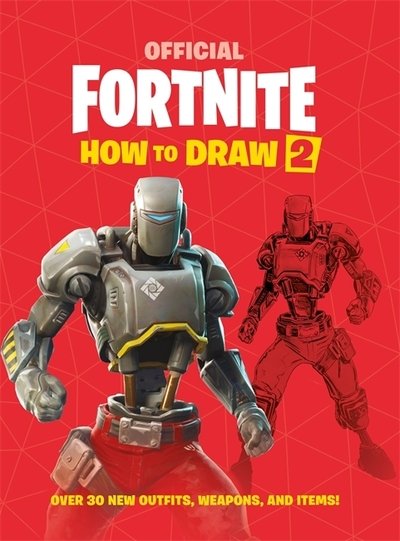 FORTNITE Official How to Draw Volume 2: Over 30 Weapons, Outfits and Items! - Official Fortnite Books - Epic Games - Bücher - Headline Publishing Group - 9781472272447 - 9. Juni 2020