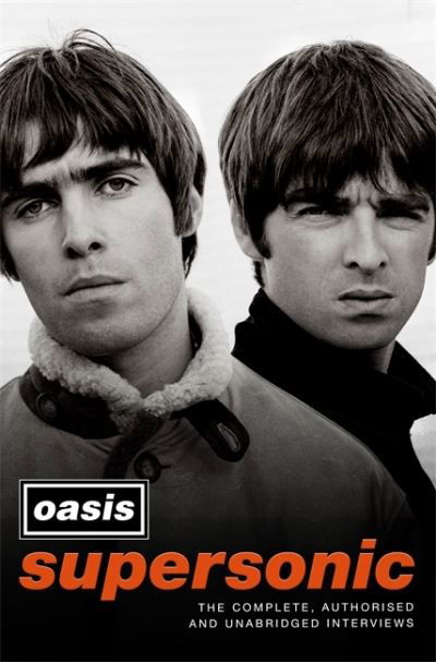 Cover for Oasis · Supersonic: The Complete, Authorised and Unabridged Interviews (Innbunden bok) (2021)