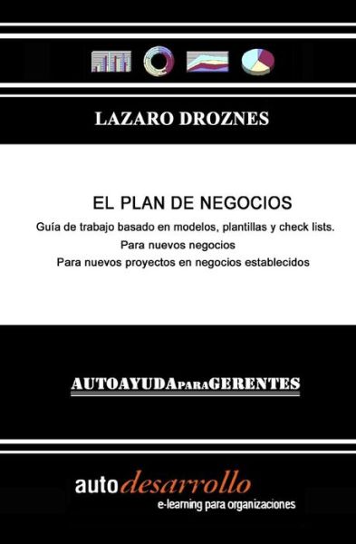 Cover for Lazaro Droznes · El Plan De Negocios: Guía Práctica Para Armar Un Plan De Negocios Profesional (Paperback Book) [Spanish edition] (2012)