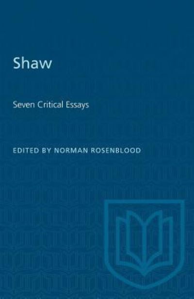 Shaw Seven Critical Essays - Norman Rosenblood - Books - University of Toronto Press, Scholarly P - 9781487573447 - December 15, 1971