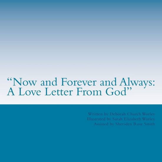 Cover for Rev Deborah Church Worley · &quot;Now and Forever and Always:  a Love Letter from God&quot; (Paperback Book) (2014)