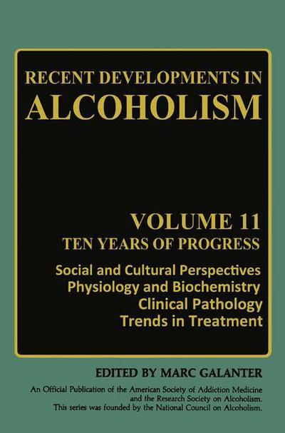 Cover for Marc Galanter · Recent Developments in Alcoholism: Ten Years of Progress, Social and Cultural Perspectives Physiology and Biochemistry Clinical Pathology Trends in Treatment - Recent Developments in Alcoholism (Paperback Book) [Softcover reprint of the original 1st ed. 1993 edition] (2013)