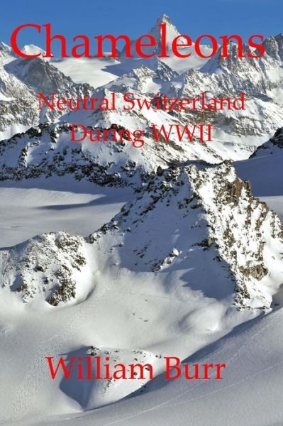 Cover for William Burr · Chameleons: Neutral Switzerland During Wwii (Paperback Bog) (2013)