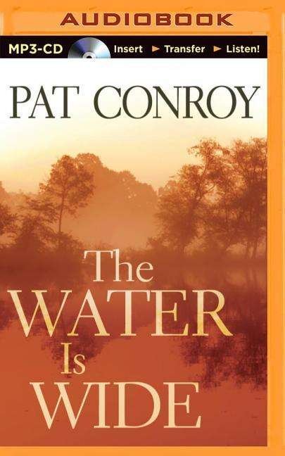 Cover for Pat Conroy · The Water is Wide (MP3-CD) (2014)
