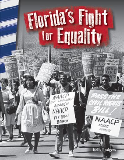 Teacher Created Materials - Primary Source Readers - Florida's Fight for Equality - Grade 4 - Guided Reading Level V - Kelly Rodgers - Książki - Teacher Created Materials - 9781493835447 - 30 października 2016