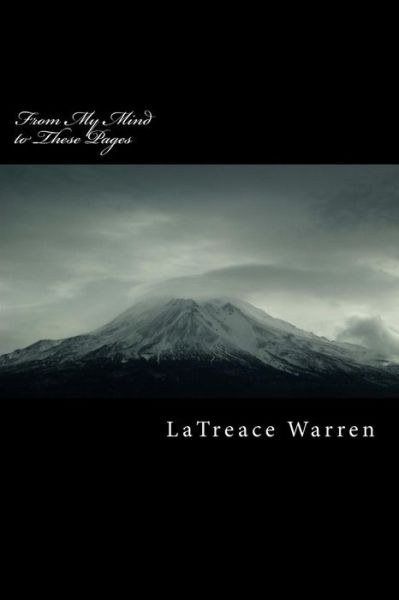 Cover for Latreace C Warren · From My Mind to These Pages (Paperback Book) (2013)