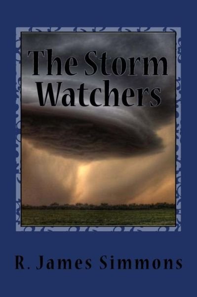 R James Simmons · The Storm Watchers (Paperback Bog) (2013)