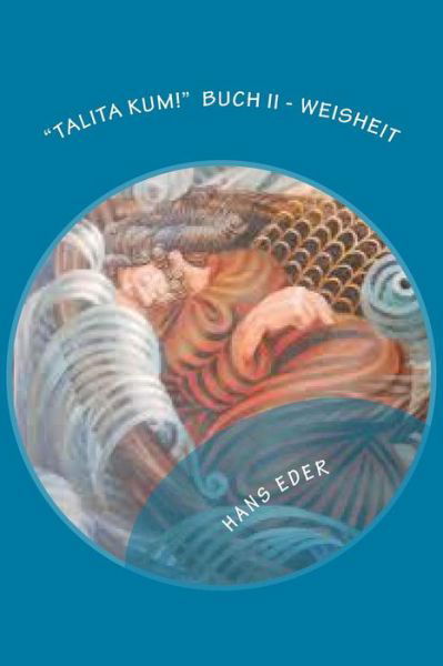 Cover for Dr Hans Alexander Eder · `talita Kum!`: Buch II - Weisheit (Pocketbok) (2014)