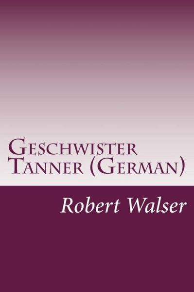 Cover for Robert Walser · Geschwister Tanner (German) (Pocketbok) (2014)