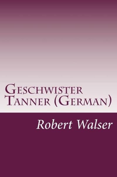 Cover for Robert Walser · Geschwister Tanner (German) (Paperback Book) (2014)