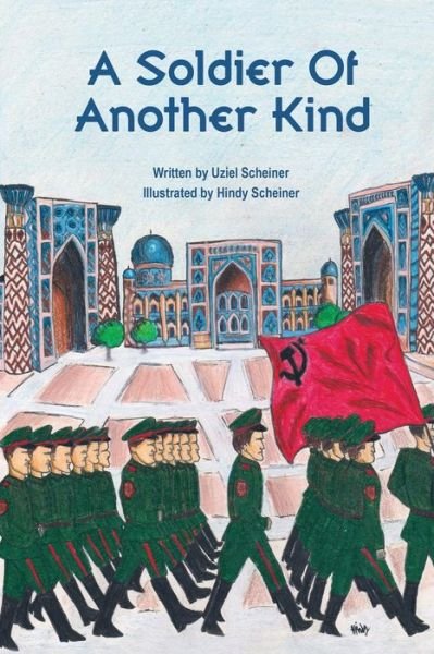 Cover for Uziel Scheiner · A Soldier of Another Kind (Paperback Book) (2014)