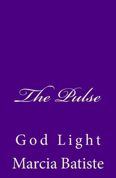 Cover for Marcia Batiste Smith Wilson · The Pulse: God Light (Paperback Book) (2014)