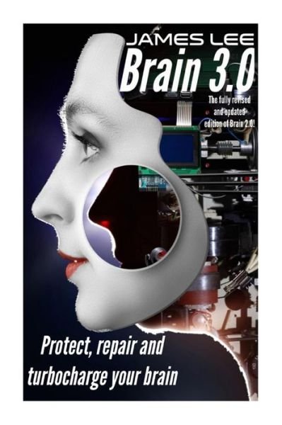 Cover for James Lee · Brain 3.0 : Protect, repair and turbo-charge your brain (Pocketbok) (2014)
