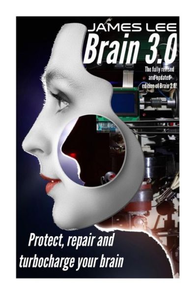 Cover for James Lee · Brain 3.0 : Protect, repair and turbo-charge your brain (Paperback Book) (2014)