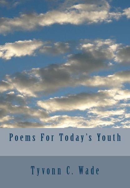 Cover for Tyvonn C Wade · Poems for Today's Youth (Paperback Bog) (2014)
