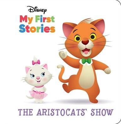 Cover for Pi Kids · Disney My First Stories: The Aristocats' Show (Hardcover Book) (2020)