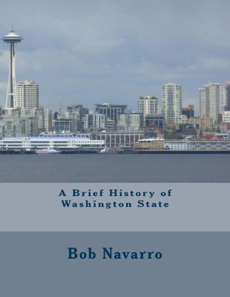 Cover for Bob Navarro · A Brief History of Washington State (Paperback Book) (2015)