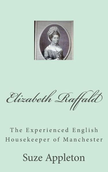 Cover for Suze Appleton · Elizabeth Raffald: the Experienced English Housekeeper of Manchester (Taschenbuch) (2015)