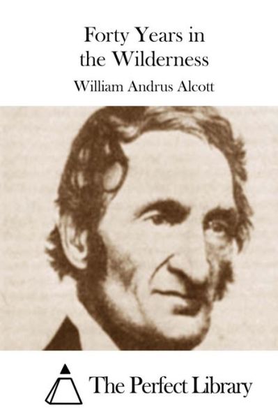 Cover for William Andrus Alcott · Forty Years in the Wilderness (Paperback Book) (2015)