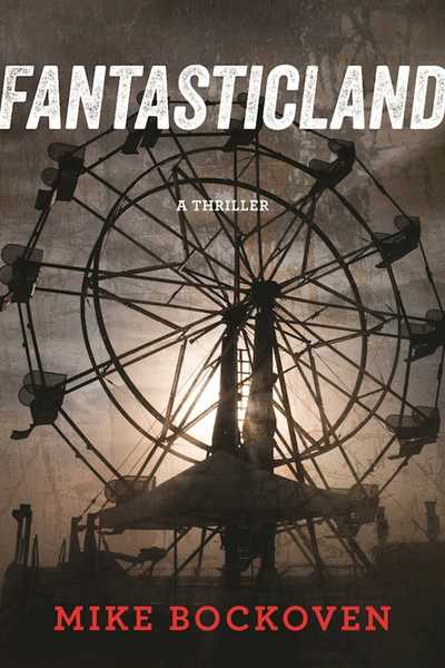 FantasticLand: A Novel - Mike Bockoven - Books - Skyhorse Publishing - 9781510709447 - October 27, 2016