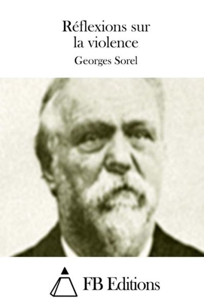 Reflexions Sur La Violence - Georges Sorel - Books - Createspace - 9781511463447 - March 26, 2015