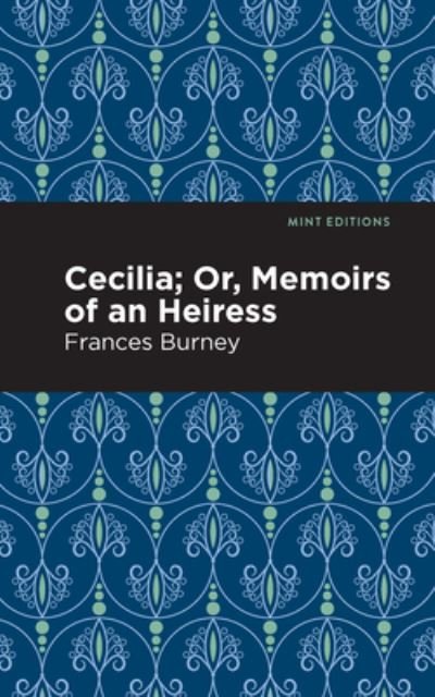 Cecilia; Or, Memoirs of an Heiress - Mint Editions - Frances Burney - Kirjat - West Margin Press - 9781513133447 - torstai 31. maaliskuuta 2022