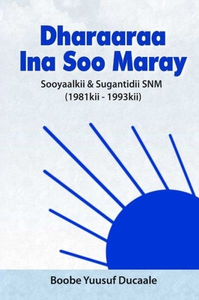 Cover for Boobe Yuusuf · &quot;Dharaaraa Ina Soo Maray (Paperback Book) (2020)