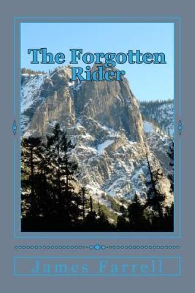 The Forgotten Rider: the Third Tale of the Blue Sword - James Farrell - Livros - Createspace - 9781514194447 - 3 de junho de 2015
