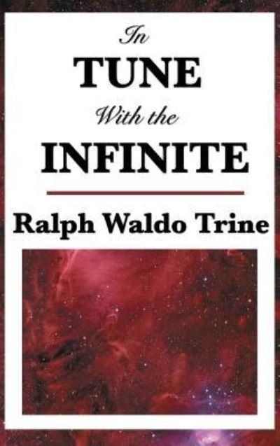 Cover for Ralph Waldo Trine · In Tune with the Infinite (Hardcover Book) (2018)
