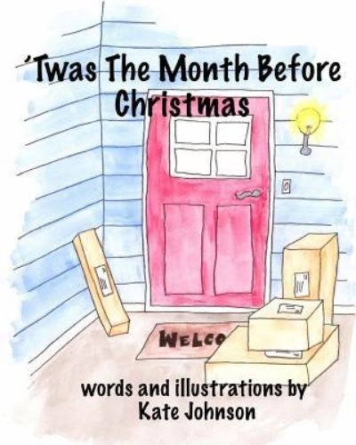 'Twas The Month Before Christmas - Kate Johnson - Livres - CreateSpace Independent Publishing Platf - 9781519355447 - 25 novembre 2015