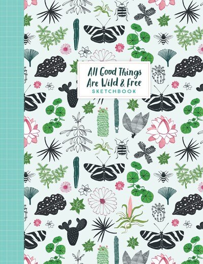Cover for Astrid Van Der Hulst · All Good Things Are Wild and Free Sketchbook (Paperback Book) (2020)