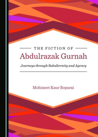 Cover for Mohineet Kaur Boparai · Fiction of Abdulrazak Gurnah (N/A) (2021)