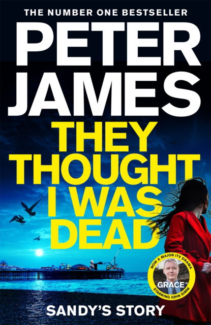 Cover for Peter James · They Thought I Was Dead: Sandy's Story: From the Million Copy Bestselling Author of The Roy Grace Series (Paperback Bog) (2024)