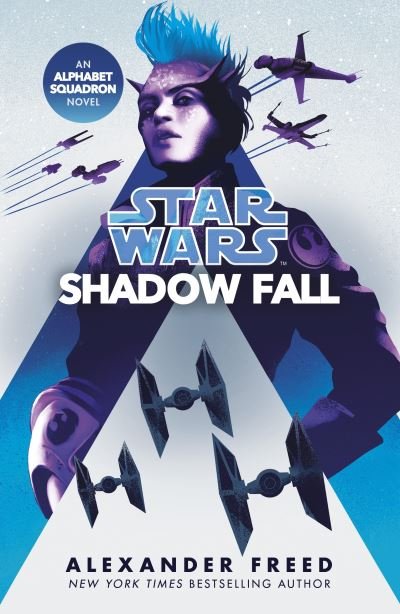Cover for Alexander Freed · Star Wars: Shadow Fall - Star Wars: Alphabet Squadron (Paperback Book) (2021)