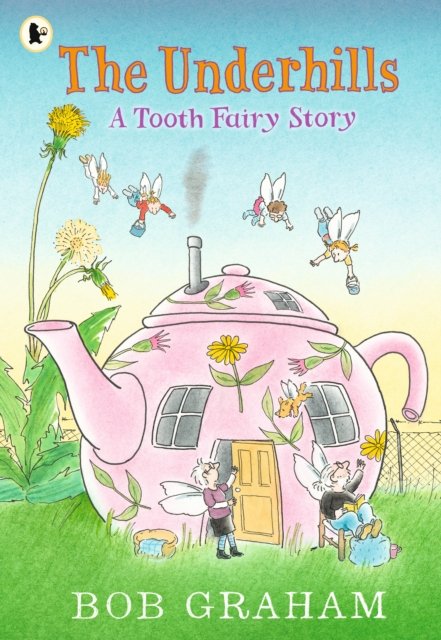 Cover for Bob Graham · The Underhills: A Tooth Fairy Story (Paperback Bog) (2024)