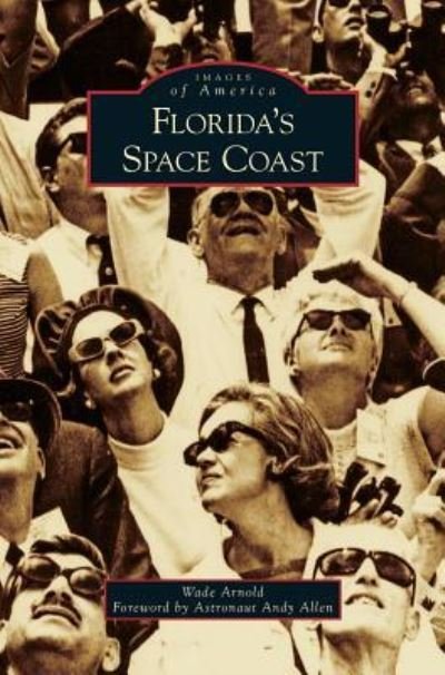 Cover for Wade Arnold · Florida's Space Coast (Innbunden bok) (2009)