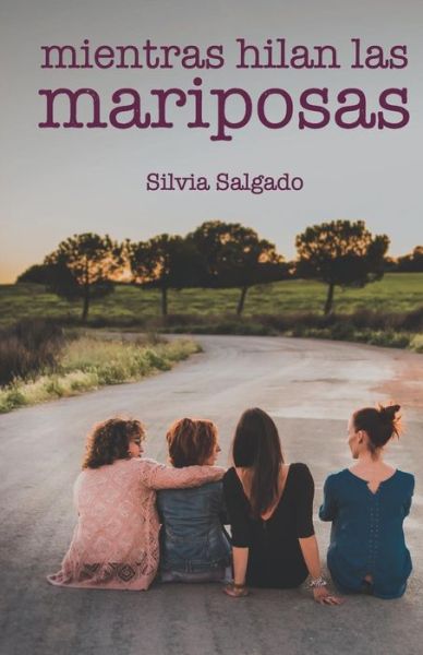 Cover for Silvia Salgado · Mientras Hilan Las Mariposas (Paperback Book) (2016)