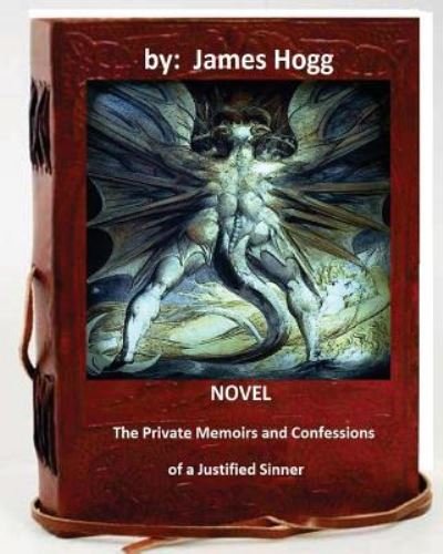 Cover for James Hogg · The Private Memoirs and Confessions of a Justified Sinner. (Paperback Bog) [Original edition] (2016)