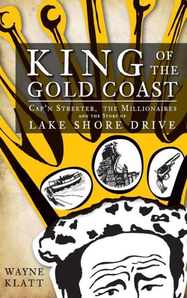 Cover for Wayne Klatt · King of the Gold Coast (Hardcover bog) (2011)