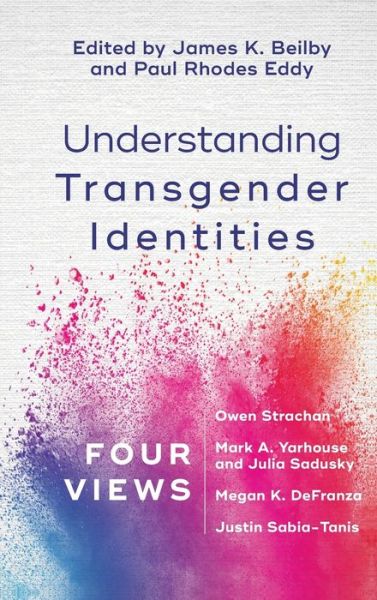 Cover for James K Beilby · Understanding Transgender Identities (Hardcover Book) (2019)