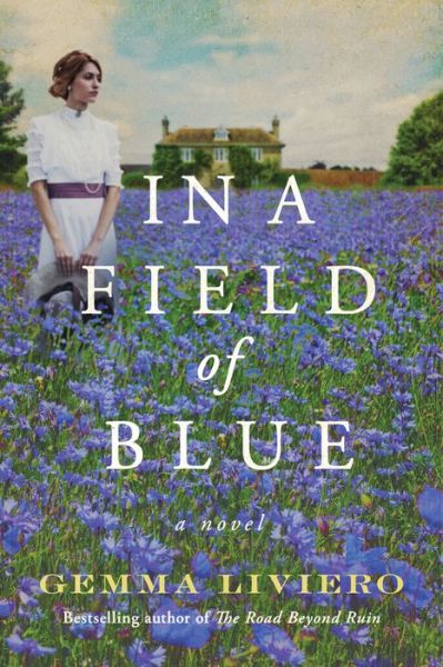 Cover for Gemma Liviero · In a Field of Blue: A Novel (Paperback Book) (2020)