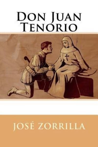 Don Juan Tenorio - Jose Zorrilla - Books - Createspace Independent Publishing Platf - 9781542629447 - January 19, 2017