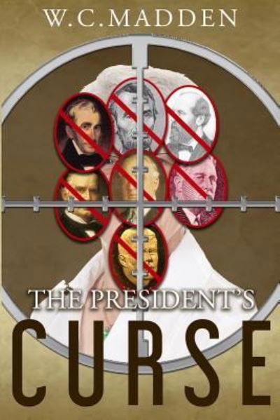 Cover for W C Madden · The President's Curse (Paperback Book) (2017)