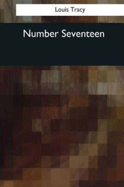 Cover for Louis Tracy · Number Seventeen (Paperback Book) (2017)