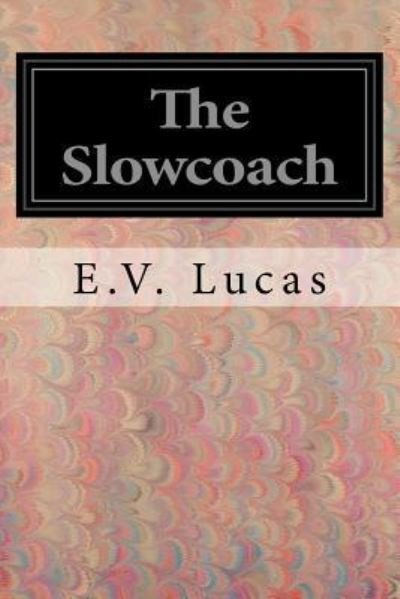 Cover for E V Lucas · The Slowcoach (Taschenbuch) (2017)