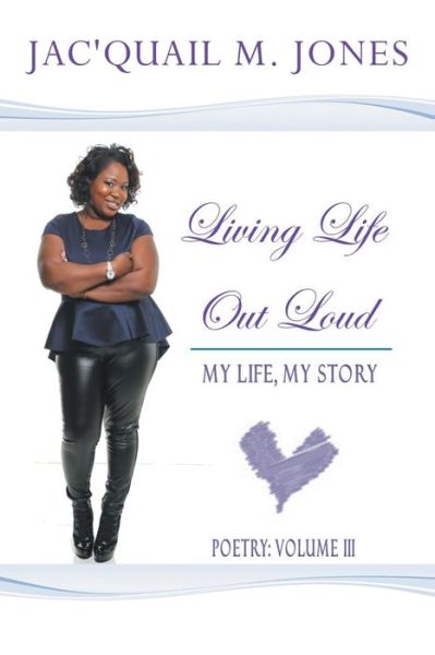 Cover for Jac'Quail M. Jones · Living Life Out Loud My Life, My Story (Paperback Bog) (2018)