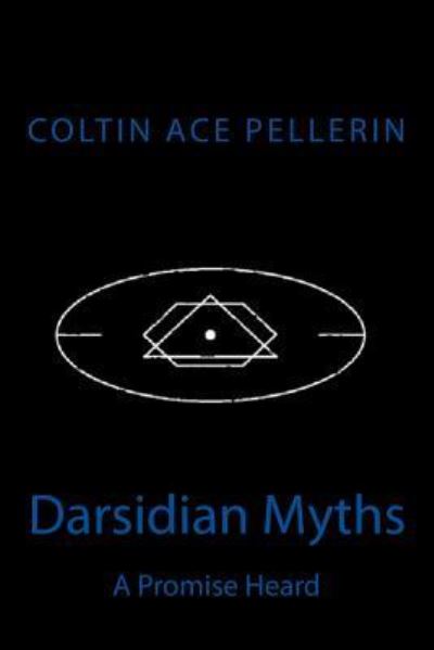 Cover for Coltin Ace Pellerin · Darsidian Myths (Paperback Book) (2017)