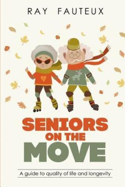 Cover for Ray Fauteux · Seniors On The Move (Paperback Book) (2017)