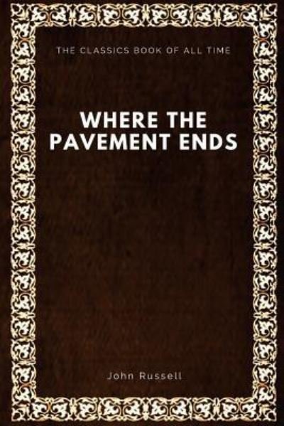 Cover for John Russell · Where the Pavement Ends (Pocketbok) (2017)