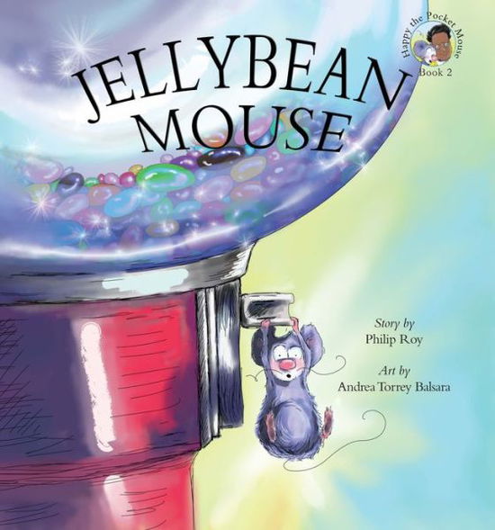 Cover for Philip Roy · Jellybean Mouse (Hardcover Book) (2014)